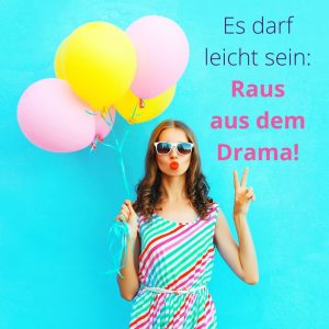 Raus aus dem Drama und das ganz leicht! @ Online per Zoom